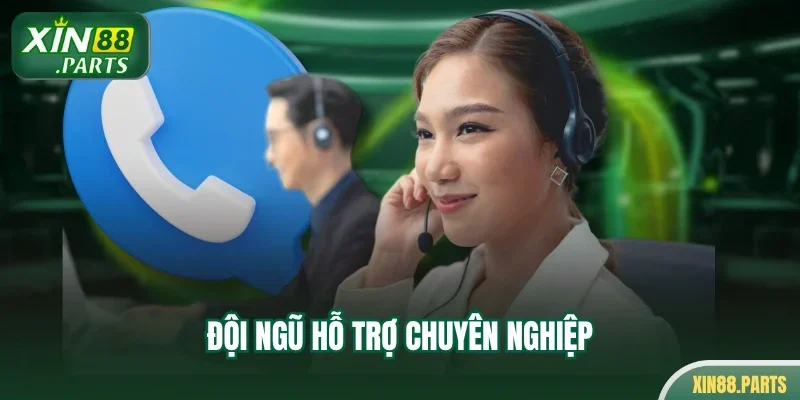 Đội ngũ hỗ trợ chuyên nghiệp