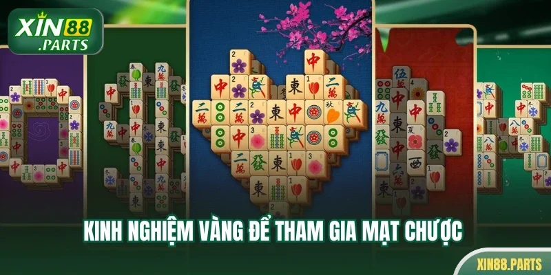 Kinh nghiệm vàng để tham gia mạt chược
