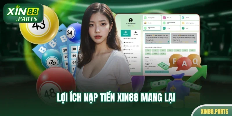 Lợi ích nạp tiền Xin88 mang lại