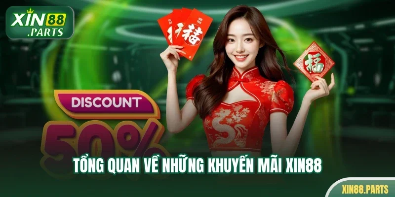 Tổng quan về những khuyến mãi Xin88